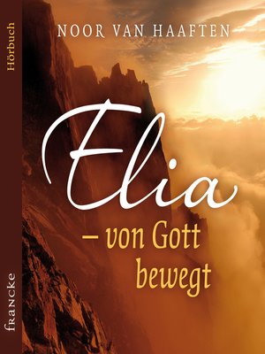 cover image of Elia – von Gott bewegt